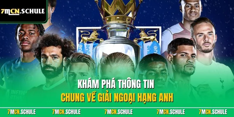 Ngoại Hạng Anh - Giải Đá Bóng Danh Giá Top Đầu Châu Âu 6 Khám phá thông tin chung về giải ngoại hạng Anh