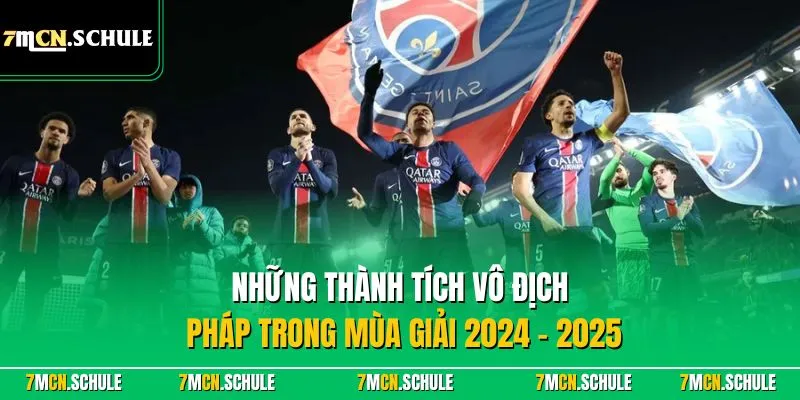 VĐQG Pháp - Giải Đấu Ligue 1 Hấp Dẫn Top Đầu Tại Châu Âu 8 Những thành tích vô địch Pháp trong mùa giải 2024 - 2025