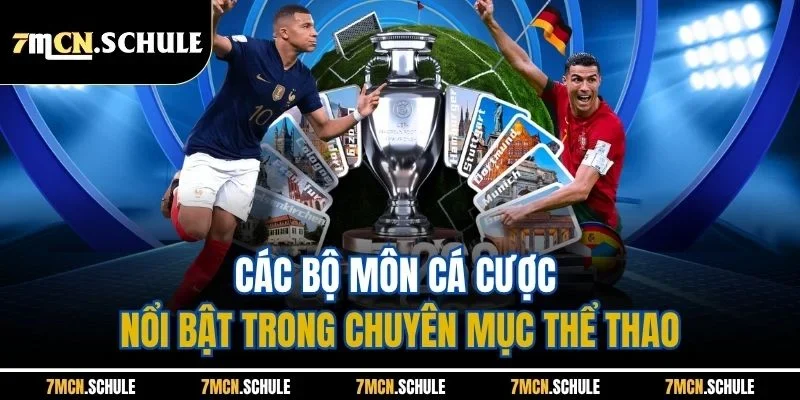 Thể Thao 7M - Cập Nhật Tin Tức Nhanh, Bắt Kèo Chuẩn Xác 7 Các bộ môn cá cược nổi bật trong chuyên mục thể thao