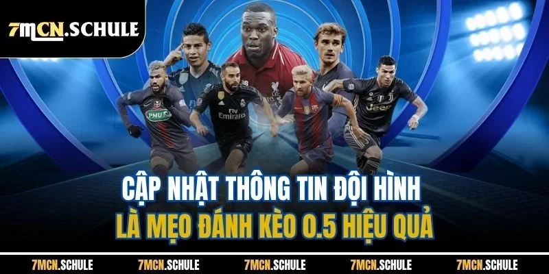 Mẹo Đánh Kèo 0.5| Hướng Dẫn Soi Kèo Chuẩn Xác Từ Bậc Thầy 7M 7 Cập nhật thông tin đội hình là mẹo đánh kèo 0.5 hiệu quả