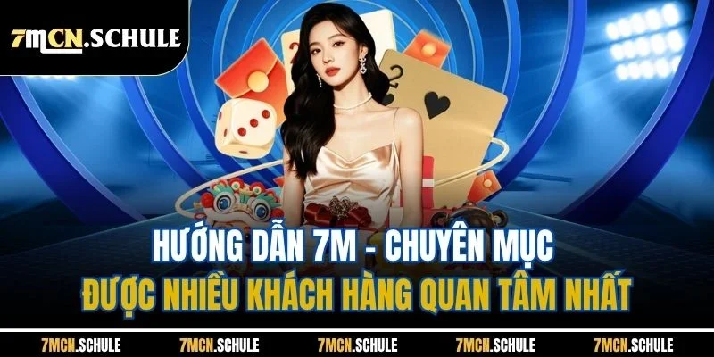 Hướng Dẫn 7M | Tổng Hợp Các Quy Trình Cơ Bản Update 2026 6 Hướng dẫn 7M - Chuyên mục được nhiều khách hàng quan tâm nhất
