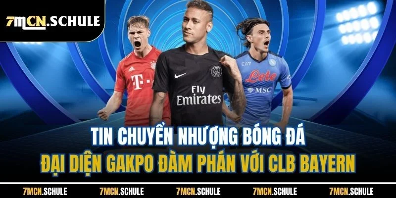 Tin Chuyển Nhượng Bóng Đá| Các Thương Vụ Hot Tại Mùa Hè Này 8 Tin chuyển nhượng bóng đá - Đại diện Gakpo đàm phán với CLB Bayern