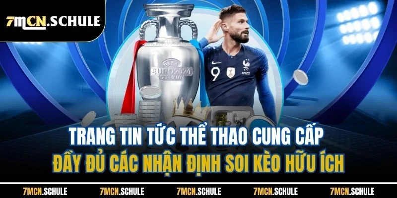 Giới Thiệu 7M | Trang Cập Nhật Tin Tức Thể Thao Uy Tín 2026 3 Trang tin tức thể thao cung cấp đầy đủ các nhận định soi kèo hữu ích
