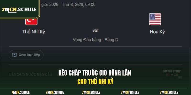 Soi Kèo Thổ Nhĩ Kỳ Vs Mỹ, 09h00 Ngày 26/06 Vòng Loại WC2026 7 Kèo chấp trước giờ bóng lăn cho Thổ Nhĩ Kỳ