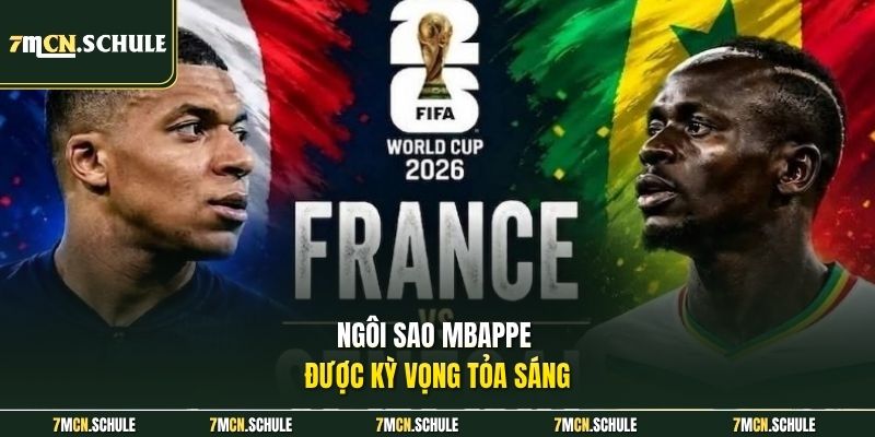 Soi Kèo Pháp Vs Senegal 02h00 Ngày 17/06 - Vòng Loại WC 2026 7 Ngôi sao Mbappe được kỳ vọng tỏa sáng