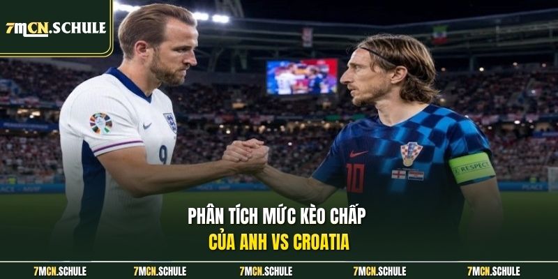 Soi Kèo Anh Vs Croatia, 03h00 Ngày 18/06 Từ Chuyên Gia 8 Phân tích mức kèo chấp của Anh vs Croatia