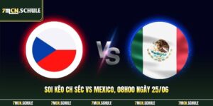 Soi Kèo CH Séc Vs Mexico, 08h00 Ngày 25/06 Sớm Nhất Hiện Nay 10 CH Séc vs Mexico