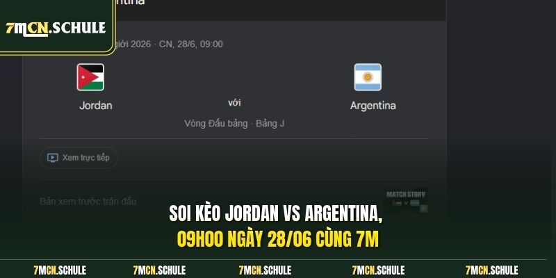 Soi kèo Jordan vs Argentina, 09h00 ngày 28/06 cùng 7M