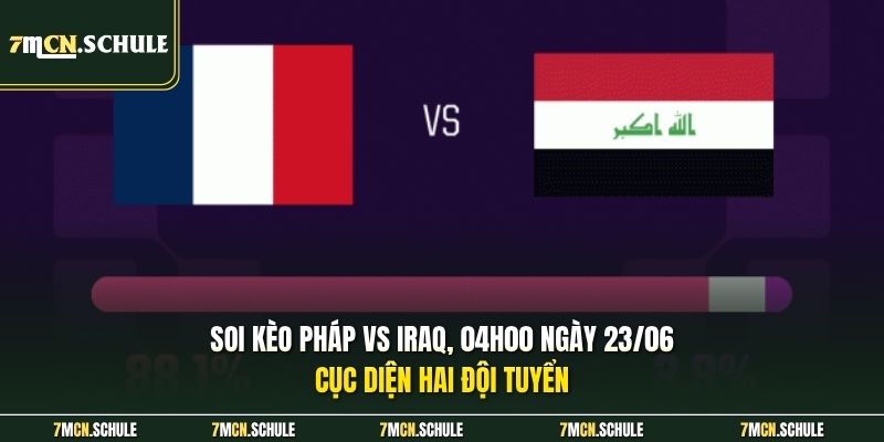 Soi Kèo Pháp Vs Iraq, 04h00 Ngày 23/06 Hấp Dẫn Nhất WC2026 6 Soi kèo Pháp vs Iraq, 04h00 ngày 23/06 - Cục diện hai đội tuyển