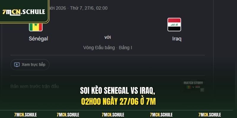 Soi Kèo Senegal Vs Iraq, 02h00 Ngày 27/06 World Cup 2026 6 Soi kèo Senegal vs Iraq, 02h00 ngày 27/06 ở 7M