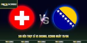 Soi Kèo Thụy Sĩ Vs Bosnia, 02h00 Ngày 19/06 | Dự Đoán Bảng B 7 Soi Kèo Thụy Sĩ Vs Bosnia, 02h00 Ngày 19/06 | Dự Đoán Bảng B