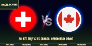 Soi Kèo Thụy Sĩ Vs Canada, 02h00 Ngày 25/06 Chuẩn Xác 100% 4 Thụy Sĩ vs Canada